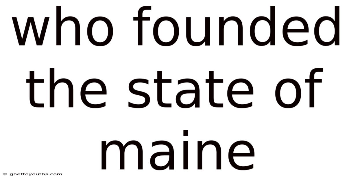Who Founded The State Of Maine