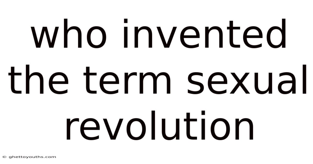 Who Invented The Term Sexual Revolution
