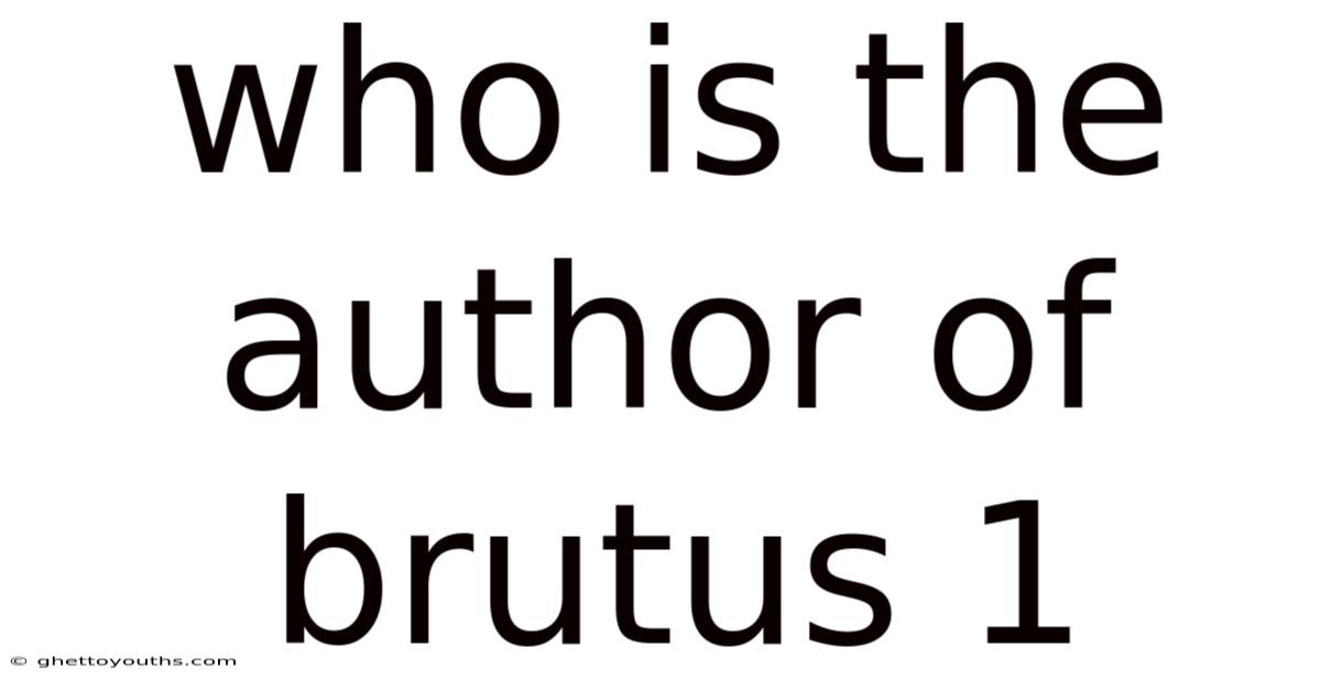 Who Is The Author Of Brutus 1