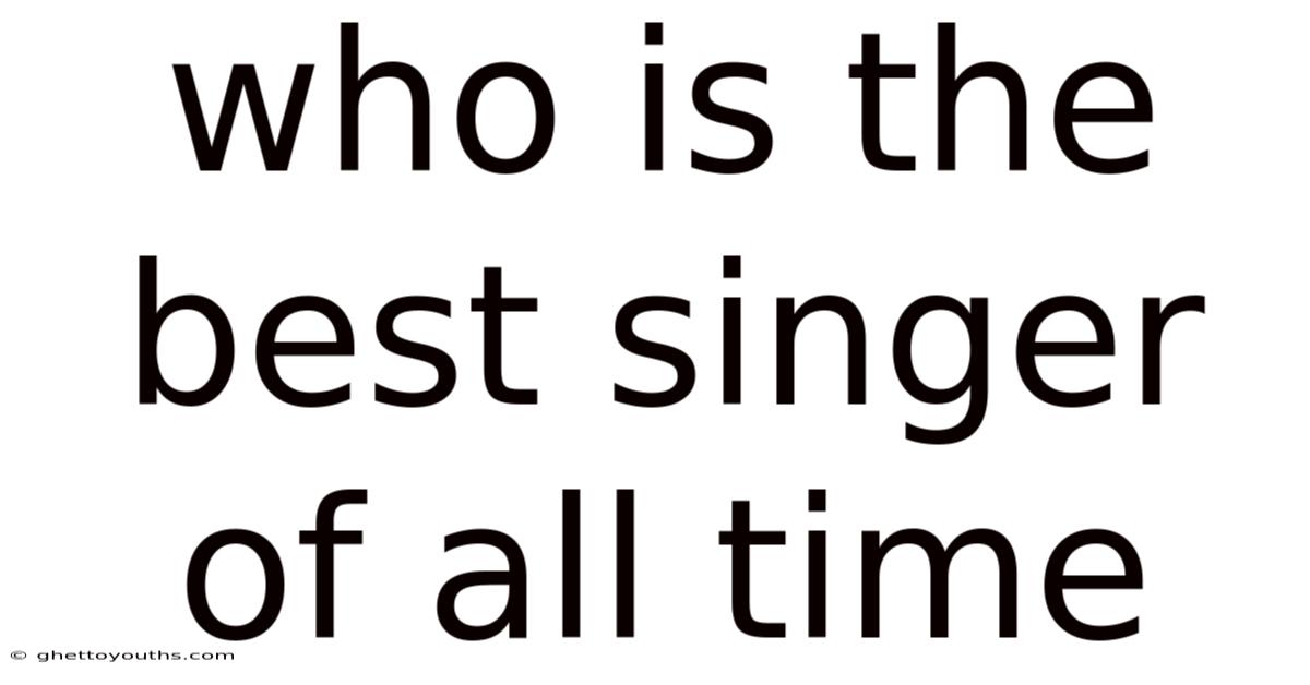 Who Is The Best Singer Of All Time