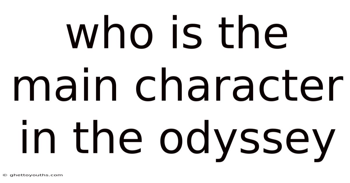 Who Is The Main Character In The Odyssey