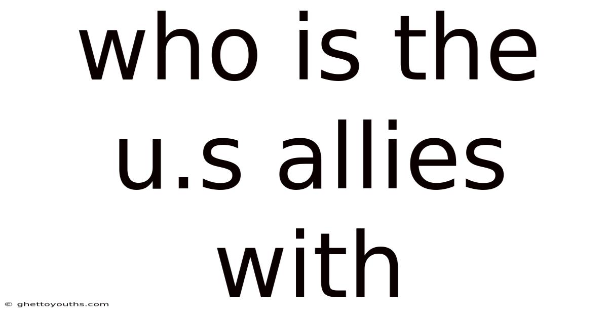 Who Is The U.s Allies With