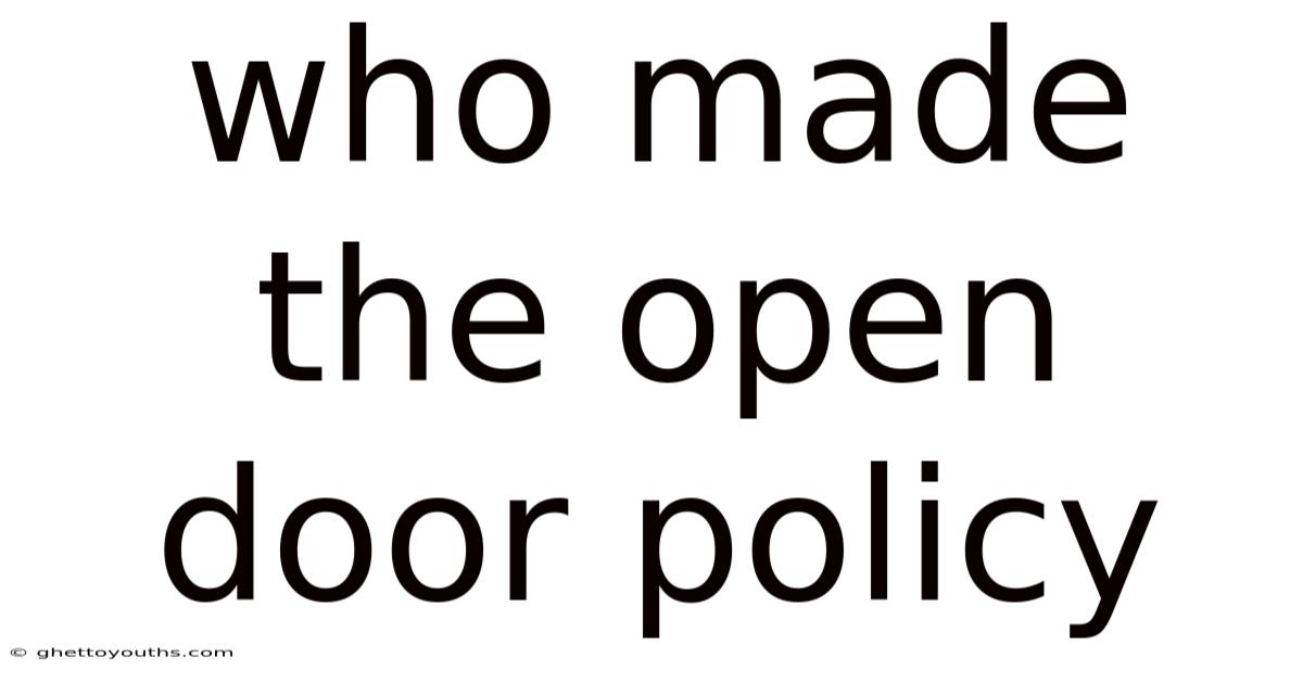 Who Made The Open Door Policy