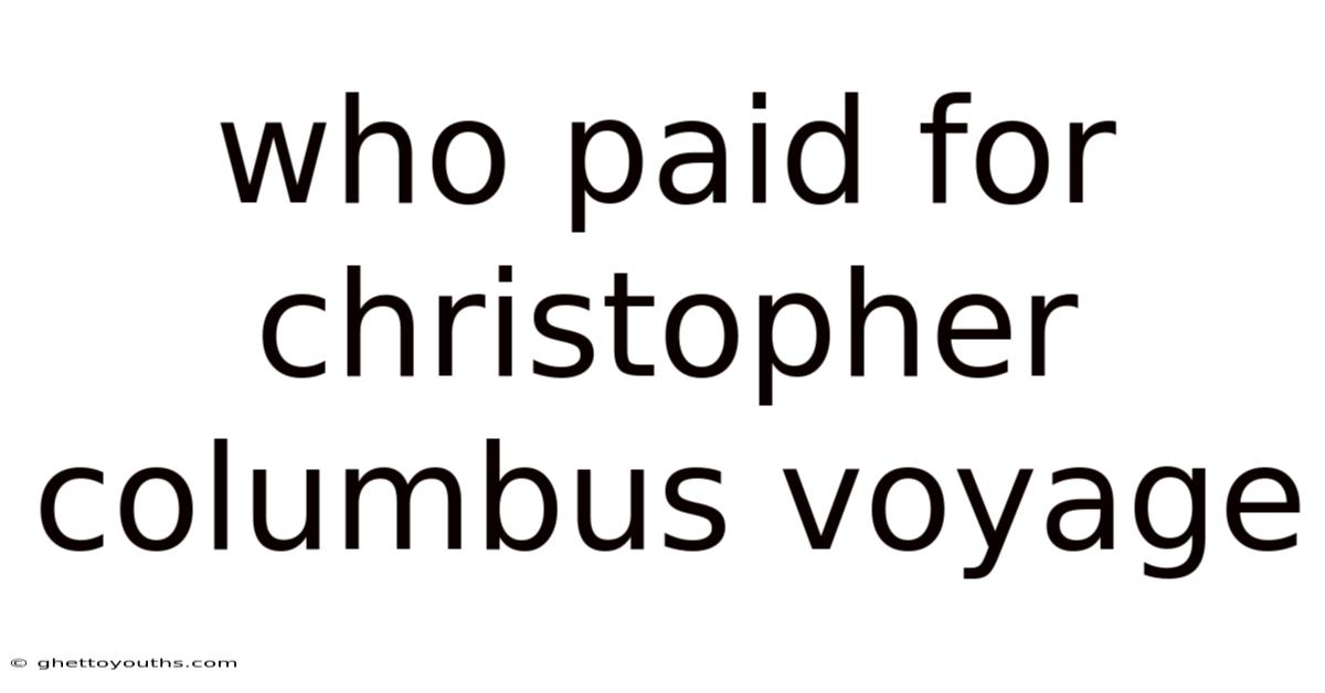 Who Paid For Christopher Columbus Voyage