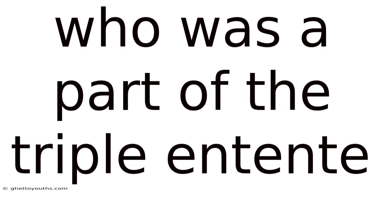 Who Was A Part Of The Triple Entente