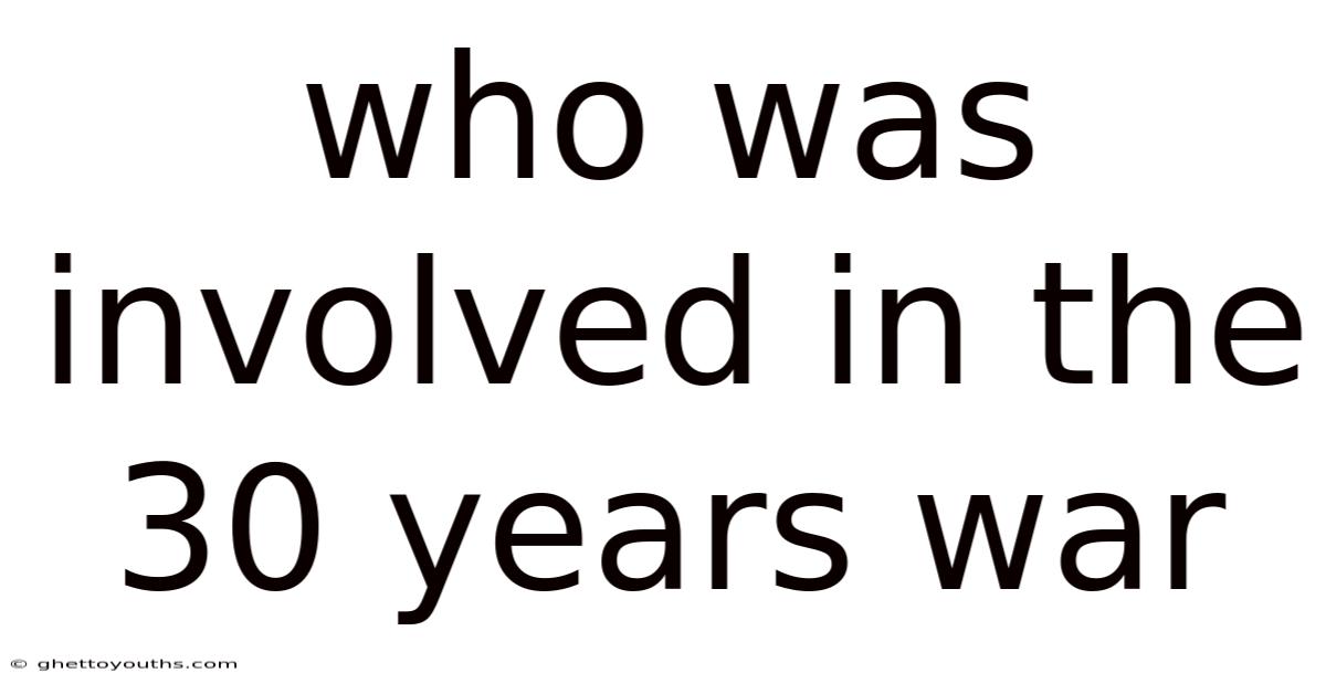 Who Was Involved In The 30 Years War