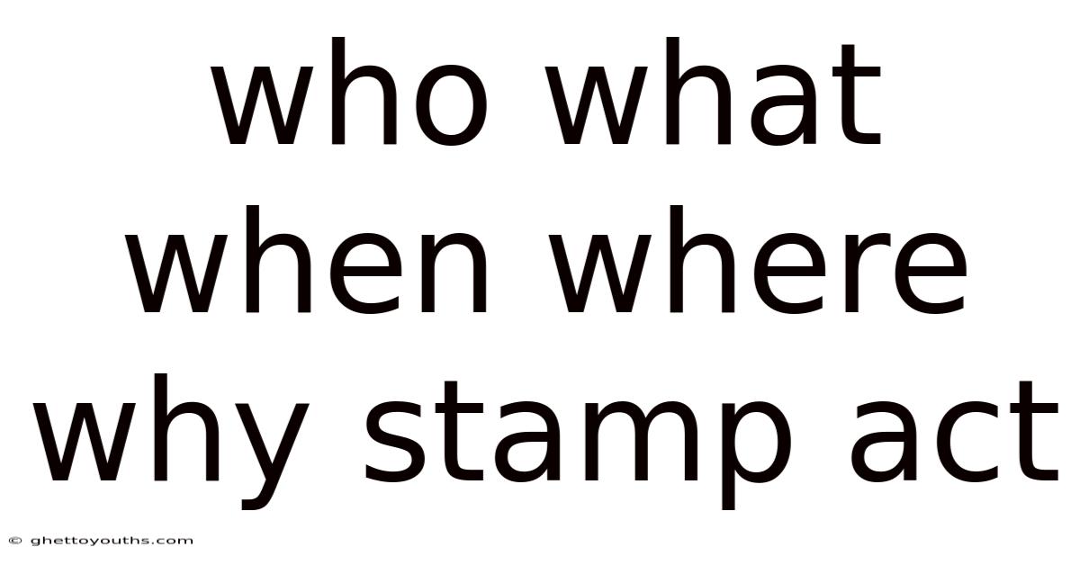 Who What When Where Why Stamp Act