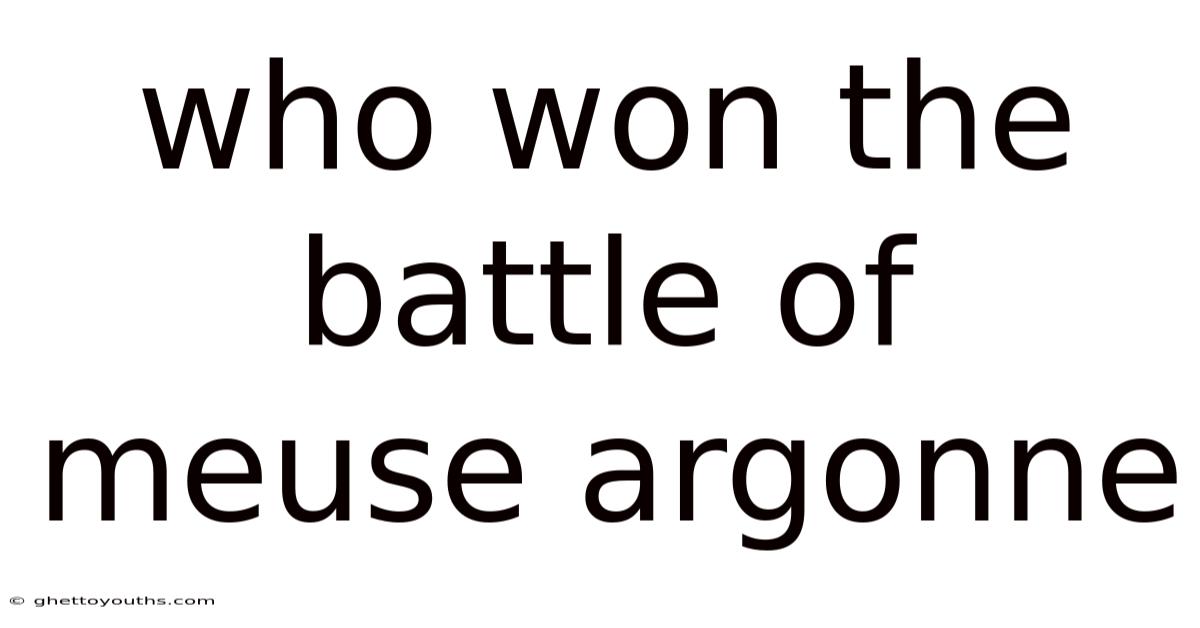 Who Won The Battle Of Meuse Argonne