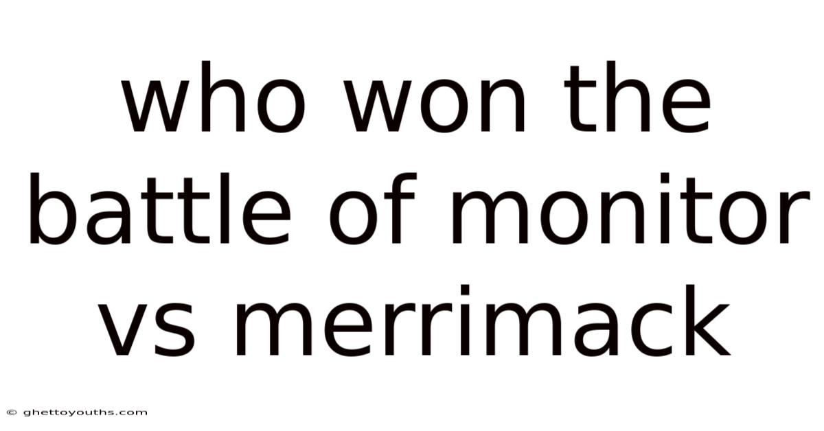 Who Won The Battle Of Monitor Vs Merrimack