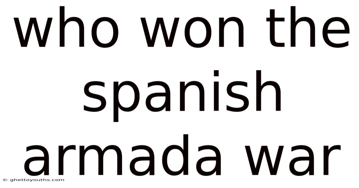 Who Won The Spanish Armada War