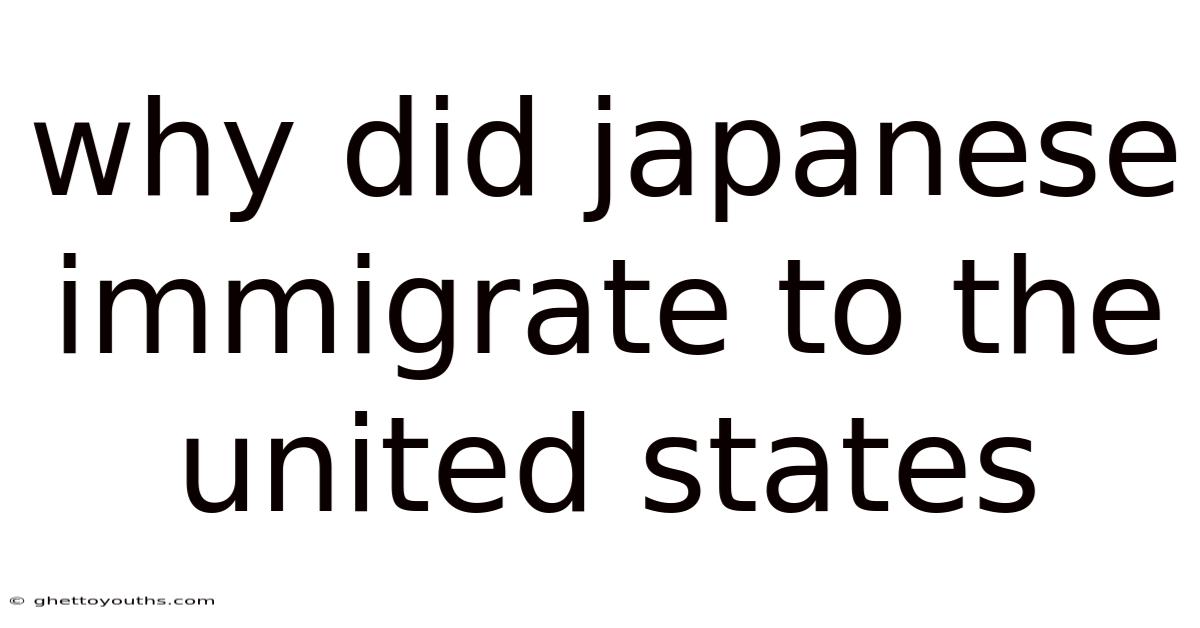 Why Did Japanese Immigrate To The United States