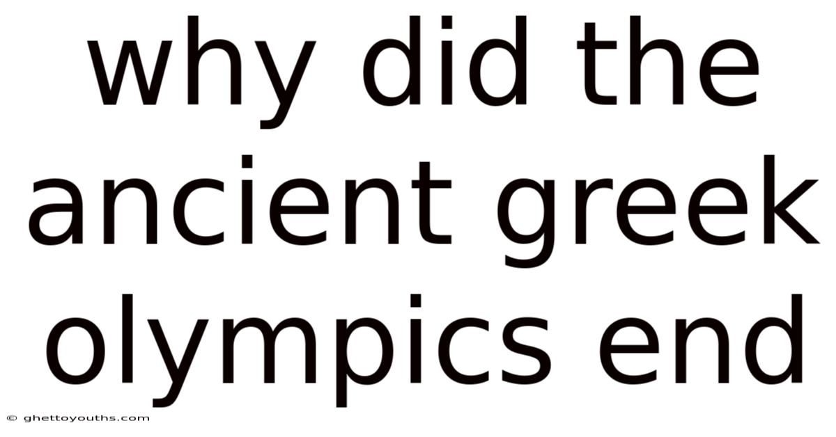 Why Did The Ancient Greek Olympics End