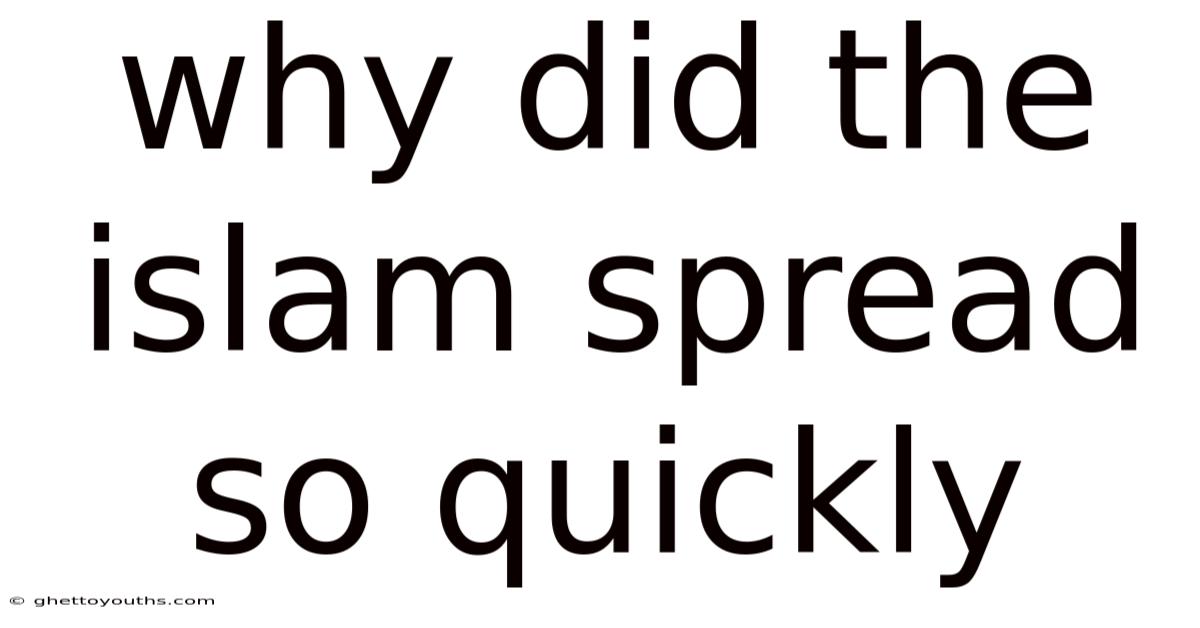 Why Did The Islam Spread So Quickly