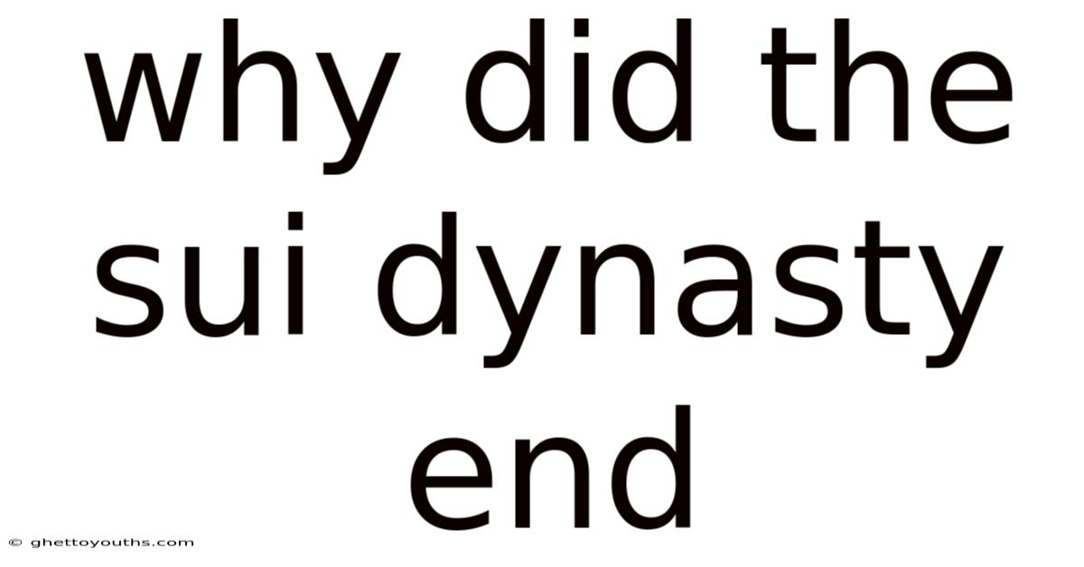 Why Did The Sui Dynasty End