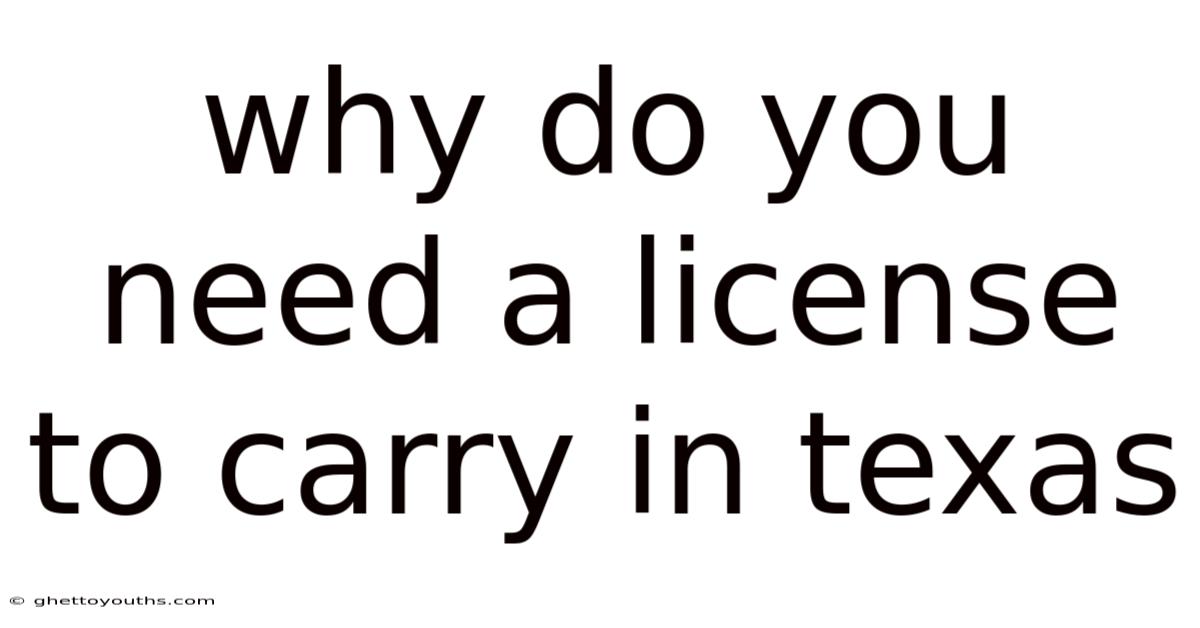 Why Do You Need A License To Carry In Texas