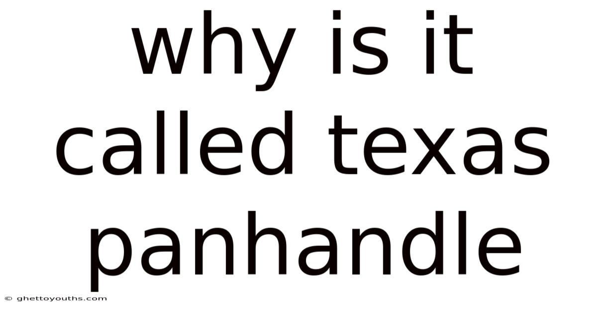 Why Is It Called Texas Panhandle