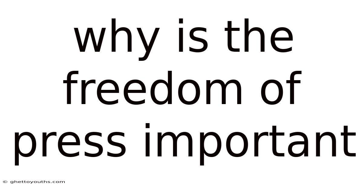 Why Is The Freedom Of Press Important