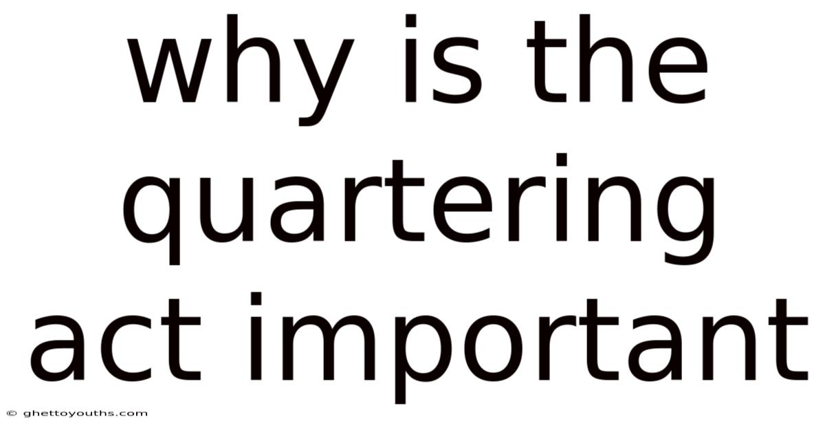 Why Is The Quartering Act Important