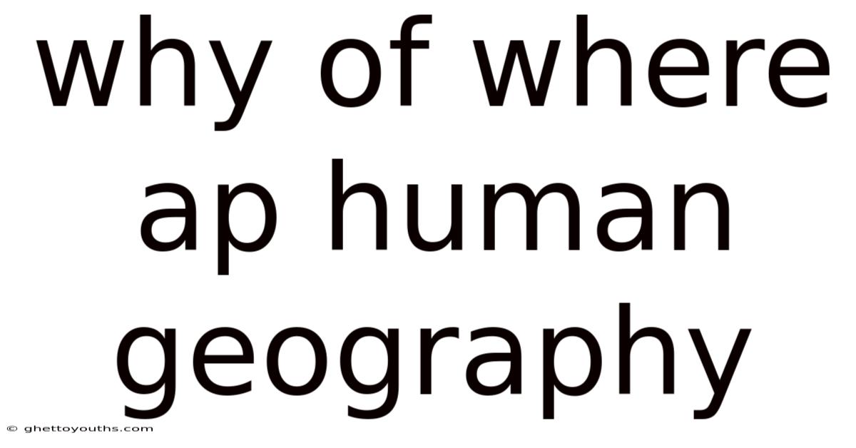 Why Of Where Ap Human Geography