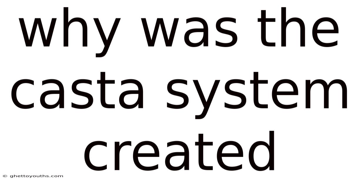 Why Was The Casta System Created