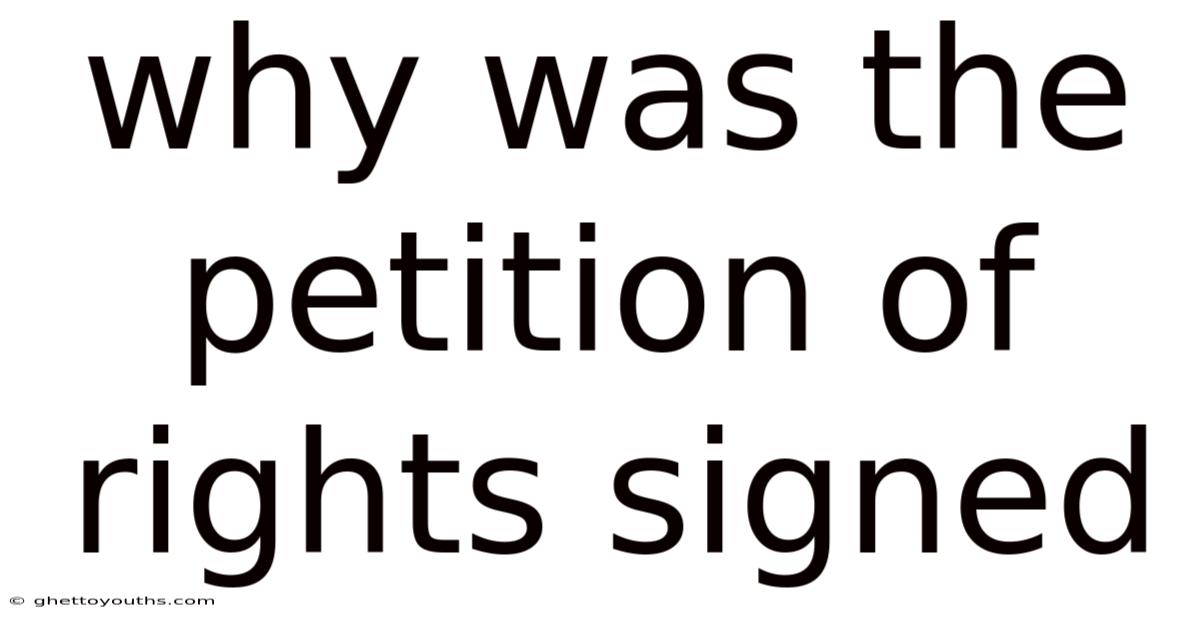 Why Was The Petition Of Rights Signed