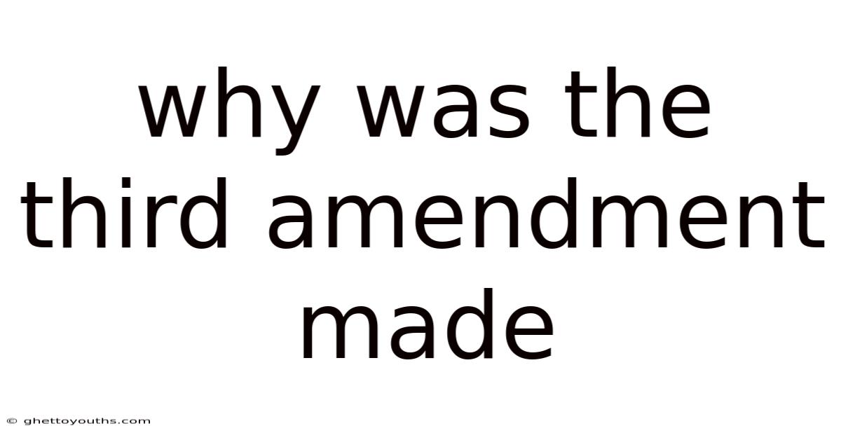 Why Was The Third Amendment Made