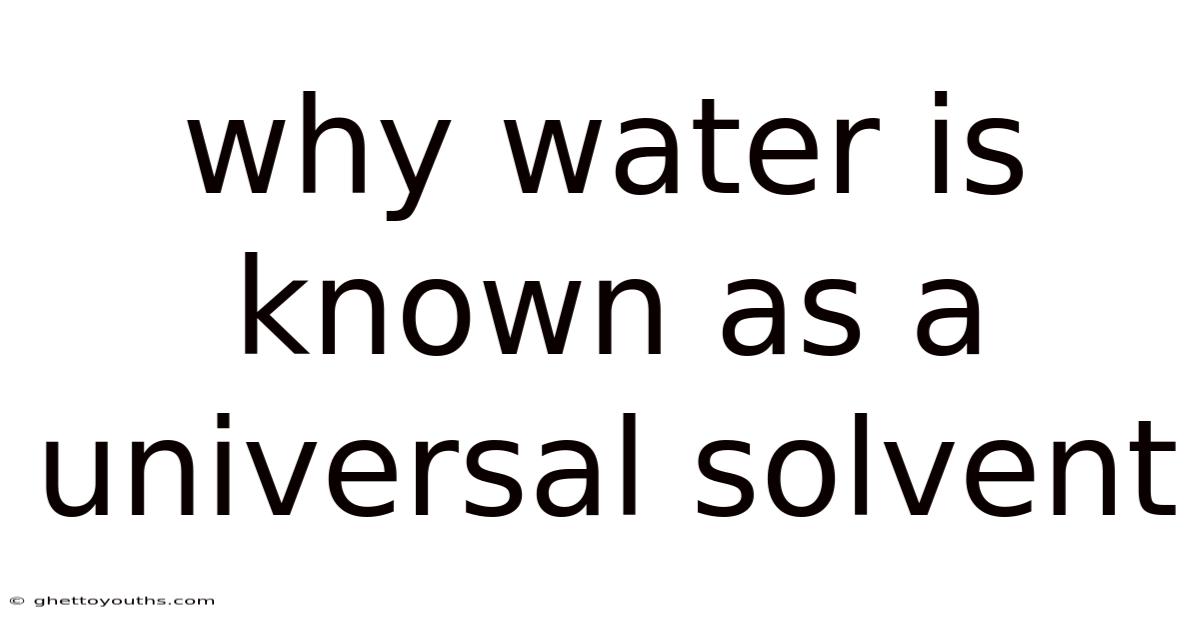 Why Water Is Known As A Universal Solvent