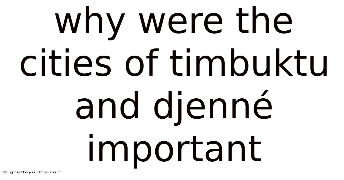 Why Were The Cities Of Timbuktu And Djenné Important