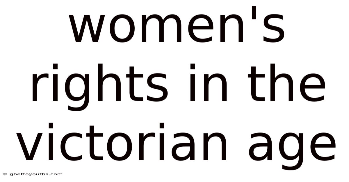 Women's Rights In The Victorian Age