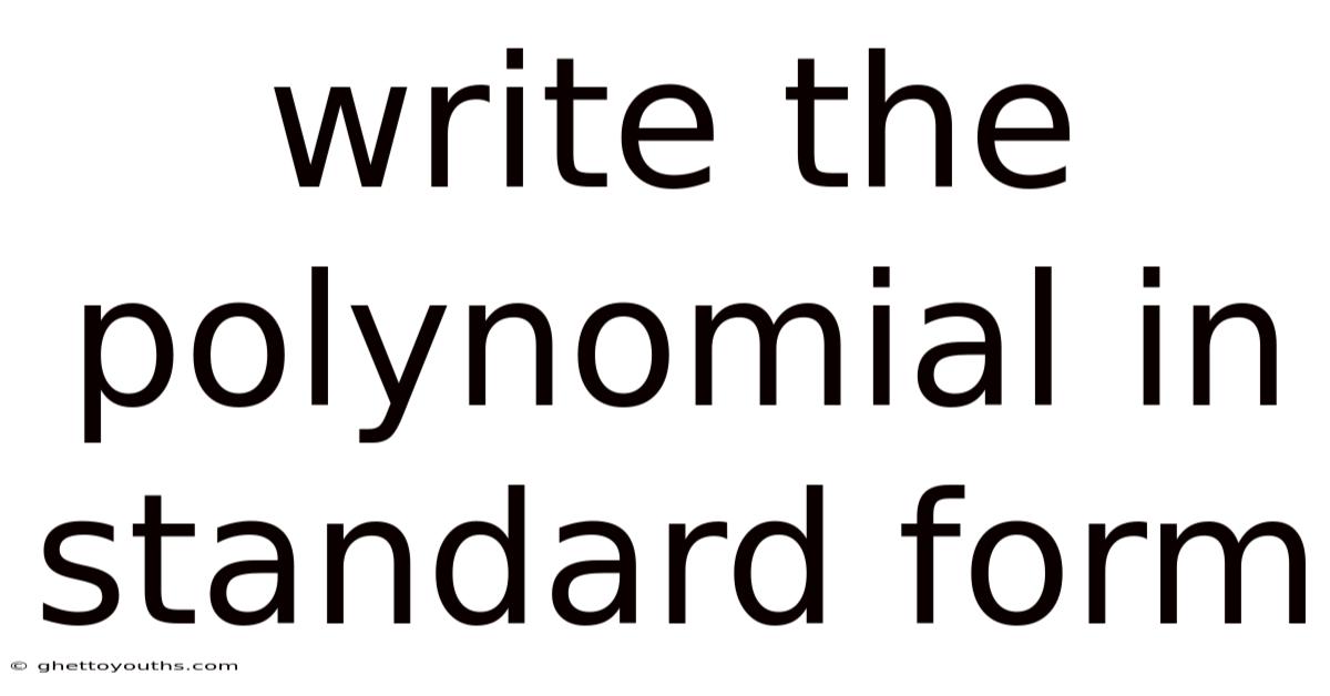 Write The Polynomial In Standard Form